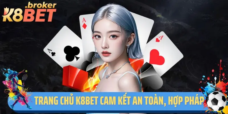 Trang chủ K8bet cam kết an toàn, hợp pháp